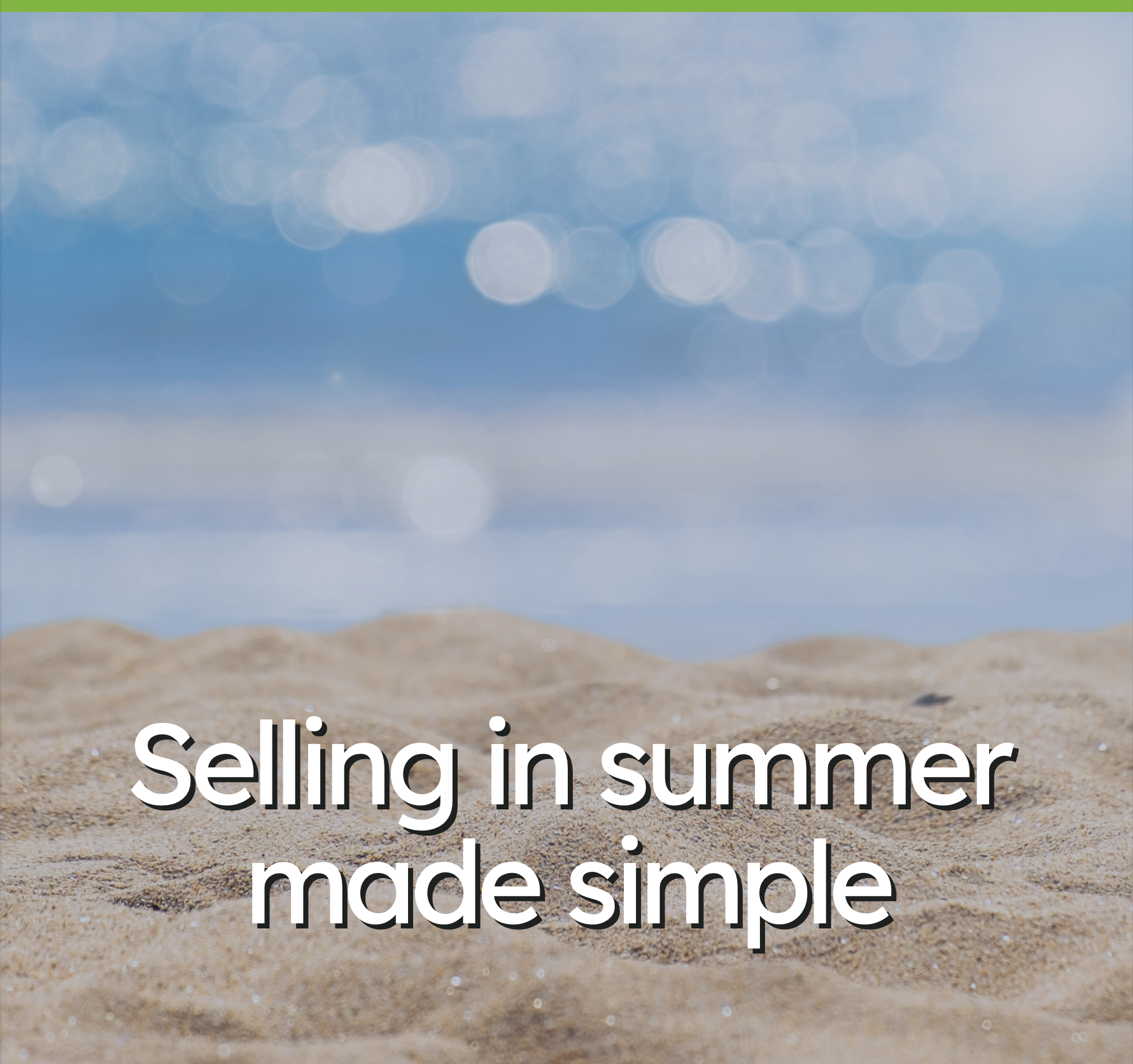 Selling in Summer Made Simple